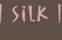 Silk