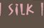 Silk